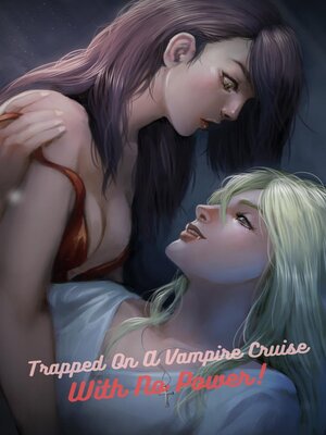 cover image of Trapped on a Vampire Cruise with No Power!
